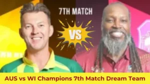 AUS vs WI Champions 7th Match Dream Team In Hindi