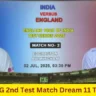 IND vs ENG 2nd Test Dream11 Picks