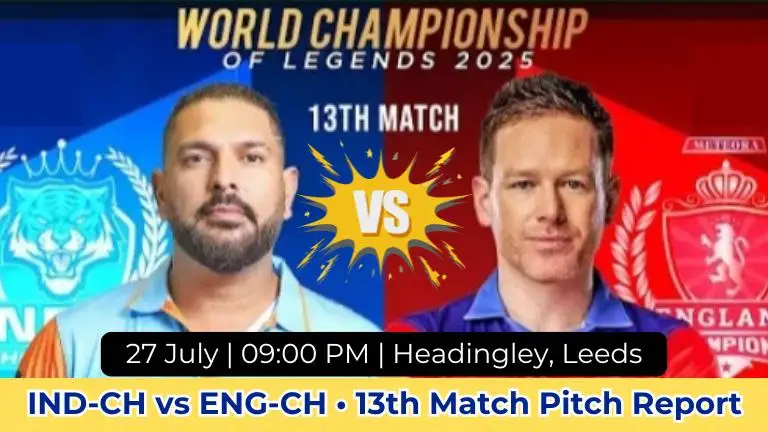 WCL 2025 Match 13 India vs England Pitch Report In Hindi