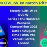 LDN-W vs OVL-W 1st Match Pitch Report In Hindi