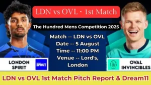 LDN vs OVL 1st Match Pitch Report In Hindi