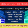 LDN vs OVL 1st Match Pitch Report In Hindi