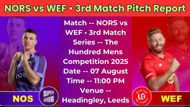 NORS vs WEF 3rd Match Pitch Report