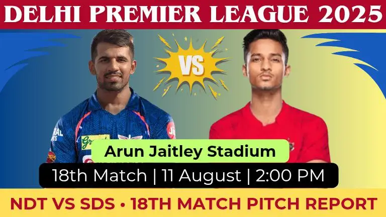 SDS vs NDT 18th Match Pitch Report In Hindi