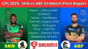 SKN vs ABF 1st Match Pitch Report
