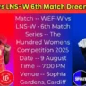 WEF-W vs LNS-W 6th Match