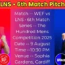 WEF vs LNS 6th Match Pitch Report In Hindi