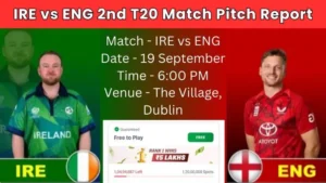 IRE vs ENG 2nd T20 Pitch Report In Hindi