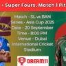 SL vs BAN Super Fours Match 1