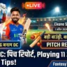 LSG vs DC 5th Match Pitch Report In Hindi