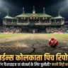 Eden Gardens Kolkata Pitch Report 2026