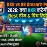 KKR vs RR Dream11 Prediction In Hindi