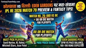KKR vs DC 70th Match Dream 11 Prediction